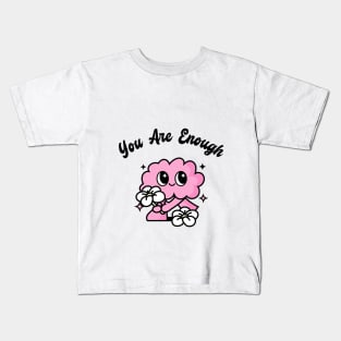 You Are Enough Mental Health Kids T-Shirt